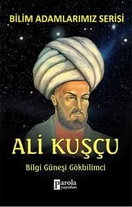 Bilim Adamlarımız Serisi - Ali Kuşçu