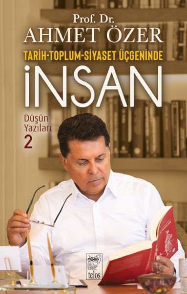 Tarih-Toplum-Siyaset Üçgeninde İnsan - Düşün Yazıları -II