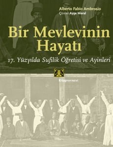 Bir Mevlevinin Hayatı  17. Yüzyılda Sufilik Öğretisi ve Ayinleri