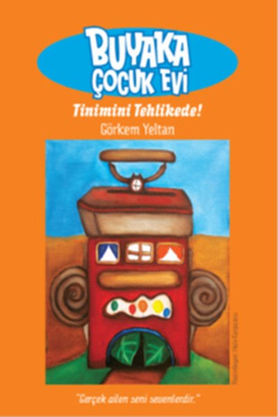 Buyaka Çocuk Evi / Tinimini Tehlikede!