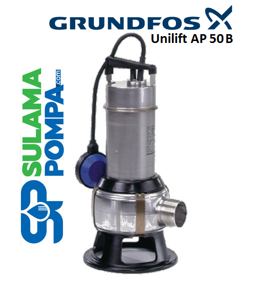 GRUNDFOS UNİLİFT AP 50B.50.08.A1.V - 1 HP 220V KOMPLE PASLANMAZ ÇELİK ATIK SU DALGIÇ POMPA-96468354