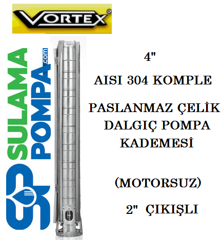 VORTEX 4 CLK 8A-15 - 3.HP  2'' ÇIKIŞLI 4'' AISI 304 PASLANMAZ ÇELİK FANLI DALGIÇ POMPA