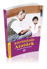 ŞİİRİMİZDE ATATÜRK (Atatürk Şiirleri Seçkisi)