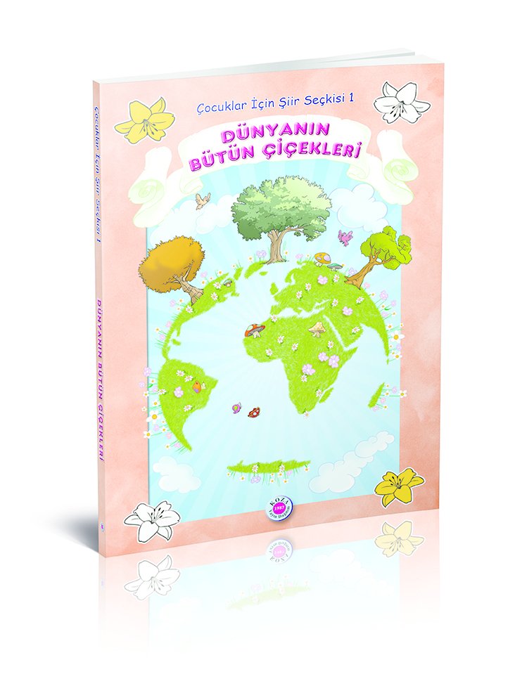 DÜNYANIN BÜTÜN ÇİÇEKLERİ