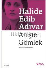 ATEŞTEN GÖMLEK HALİDE EDİP ADIVAR