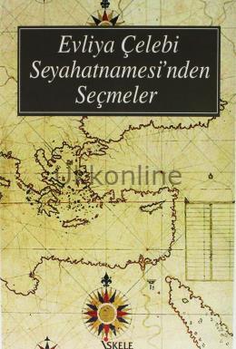 EVLİYA ÇELEBİ SEYAHATNAMESİ'NDEN SEÇMELER