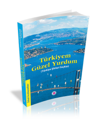 Türkiyem Güzel Yurdum