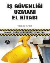 İş Güvenliği Uzmanı El Kitabı 1. Cilt Odtü Yayıncılık