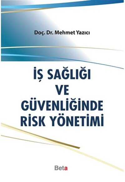 İş sağlığı ve Güvenliğinde Risk Yönetimi Beta Yayınevi