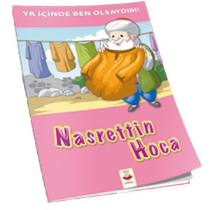 Nasrettin Hoca - Ya İçinde Ben Olsaydım!