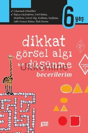 Dikkat, Görsel Algı ve Düşünme Becerilerim – 6 Yaş