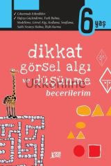 Dikkat, Görsel Algı ve Düşünme Becerilerim – 6 Yaş
