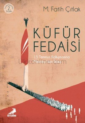KÜFÜR FEDAİSİ-15 TEMMUZ KALKIŞMASINA MESNEVİDEN BAKIŞ