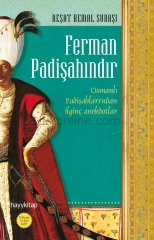 FERMAN PADİŞAHINDIR