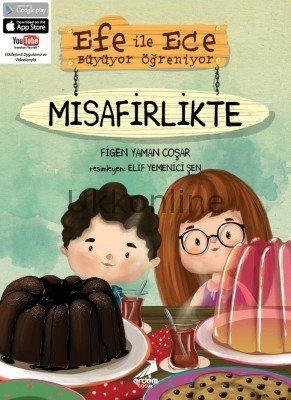 EFE İLE ECE MİSAFİRLİKTE
