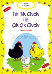 TIK TIK İLE ÇIK ÇIK CİVCİV  -  SEVİMLİ ARKADAŞLAR