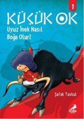 KÜÇÜK OK 1-UYUZ İNEK NASIL BOĞA OLUR