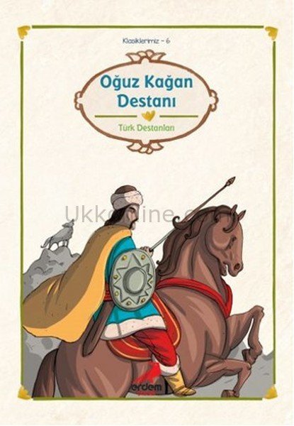 OĞUZ KAĞAN DESTANI -  KLASİKLERİMİZ