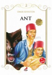 ANT - ÖMER SEYFETTİN'DEN SEÇMELER ÇOCUKLAR İÇİN