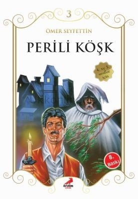 PERİLİ KÖŞK - ÖMER SEYFETTİN'DEN SEÇMELER ÇOCUKLAR İÇİN