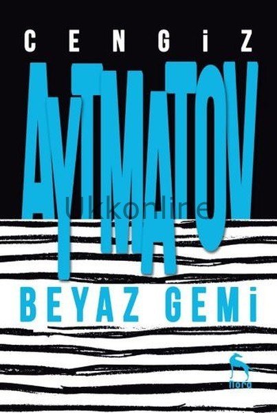 BEYAZ GEMİ -CENGİZ AYTMATOV