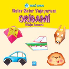 Neler Neler Yapıyorum / Origami (Kâğıt Katlama Sanatı)