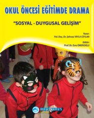 Sosyal Duygusal Gelişim Kitabı / Okul Öncesi Eğitimde Drama