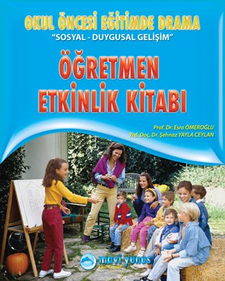 Öğretmen Etkinlik Kitabı / Okul Öncesi Eğitimde Drama