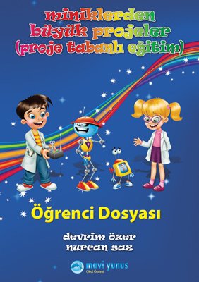 Öğrenci Dosyası / Miniklerden Büyük Projeler