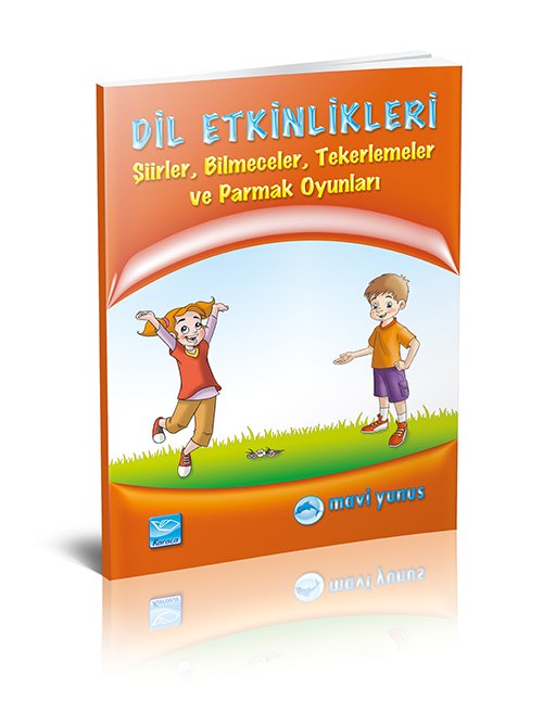 Dil Etkinlikleri (Şiirler, Tekerlemeler, Bilmeceler, Parmak Oyunları)