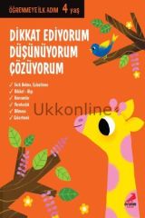 DİKKAT EDİYORUM DÜŞÜNÜYORUM ÇÖZÜYORUM / ÖĞRENMEYE İLK ADIM 4 YAŞ