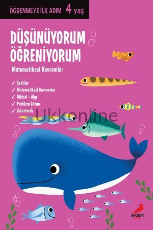 DÜŞÜNÜYORUM ÖĞRENİYORUM / ÖĞRENMEYE İLK ADIM 4 YAŞ