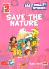 BASIC ENGLISH STORIES- LEVEL 2- SAVE THE NATURA