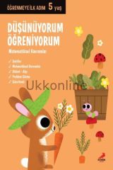 DÜŞÜNÜYORUM ÖĞRENİYORUM / ÖĞRENMEYE İLK ADIM 5 YAŞ