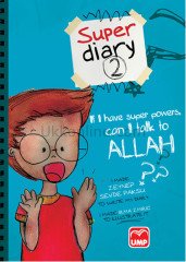 SUPER DİARY 2 - IF I HAVE SUPER POWERS CAN I TALK TO ALLAH
