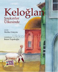 KELOĞLAN ŞAŞKINLAR ÜLKESİNDE