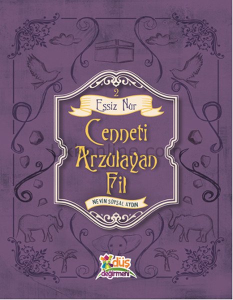 EŞSİZ NUR 2-CENNETİ ARZULAYAN FİL