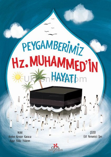 PEYGAMBERİMİZ HZ. MUHAMMEDİN HAYATI