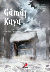 Gümüş Kuyu - Taşlar Krallığı Üçlemesi 2