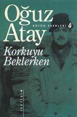 Korkuyu Beklerken / Bütün Eserleri 4