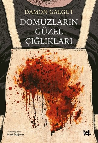 Domuzların Güzel Çığlıkları - Damon Galgut Delidolu Yayınları