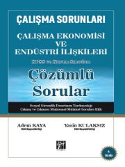 Gazi Kitabevi Çalışma Ekonomisi ve Endüstri İlişkileri Soru Bankası Çözümlü 6. Baskı - Adem Kaya, Yasin Kulaksız Gazi Kitabevi