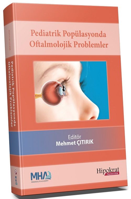 Hipokrat Pediatrik Popülasyonda Oftalmolojik Problemler - Mehmet Çıtırık Hipokrat Kitabevi