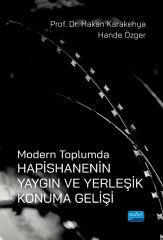 Nobel Modern Toplumda Hapishanenin Yaygın ve Yerleşik Konuma Gelişi - Hakan Karakehya, Hande Özger Nobel Akademi Yayınları