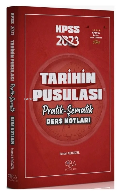 SÜPER FİYAT CBA Yayınları 2023 KPSS Tarihin Pusulası Pratik Şematik Ders Notları - İsmail Adıgüzel CBA Yayınları