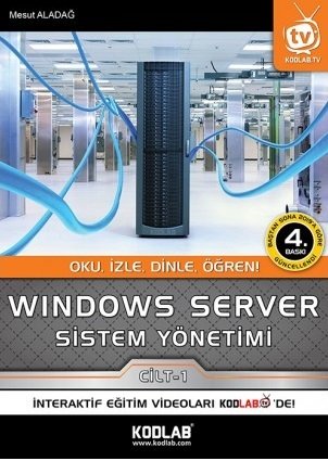 Kodlab Windows Server Sistem Yönetimi 1. Cilt 4. Baskı - Mesut Aladağ Kodlab Yayınları
