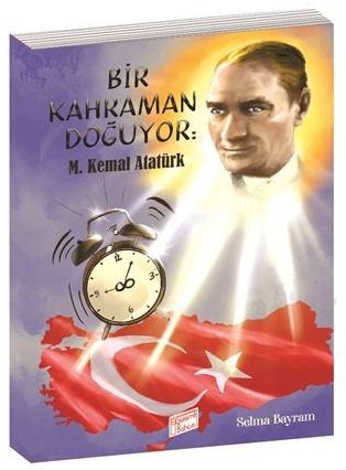 Bir Kahraman Doğuyor M.Kemal Atatürk - Selma Bayram Gizemli Bahçe