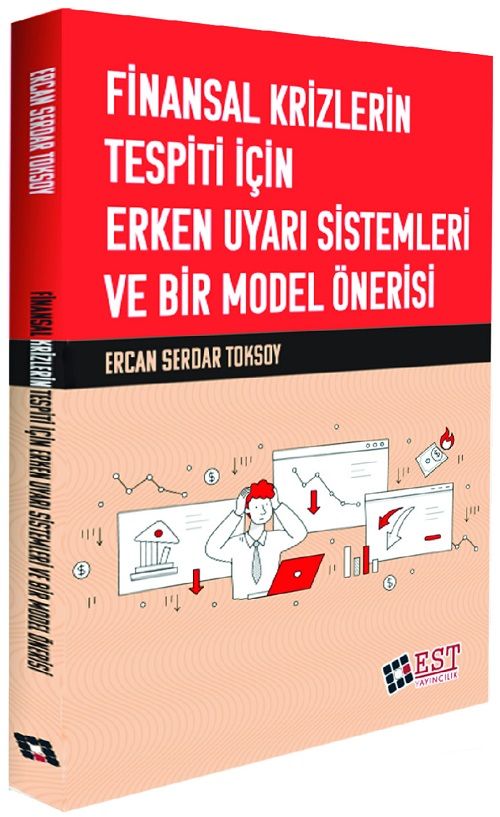 EST Yayınları Finansal Krizlerin Tespiti İçin Erken Uyarı Sistemleri ve Bir Model Önerisi - Ercan Serdar Toksoy EST Yayınları