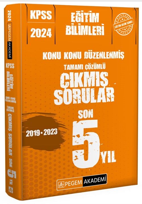 Pegem 2024 KPSS Eğitim Bilimleri Çıkmış Sorular Son 5 Yıl Konularına Göre Çözümlü Pegem Akademi Yayınları