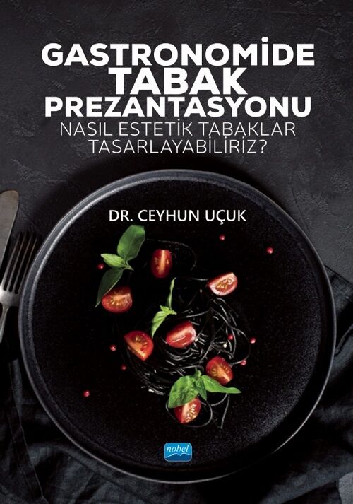 Nobel Gastronomide Tabak Prezantasyonu - Ceyhun Uçuk Nobel Akademi Yayınları